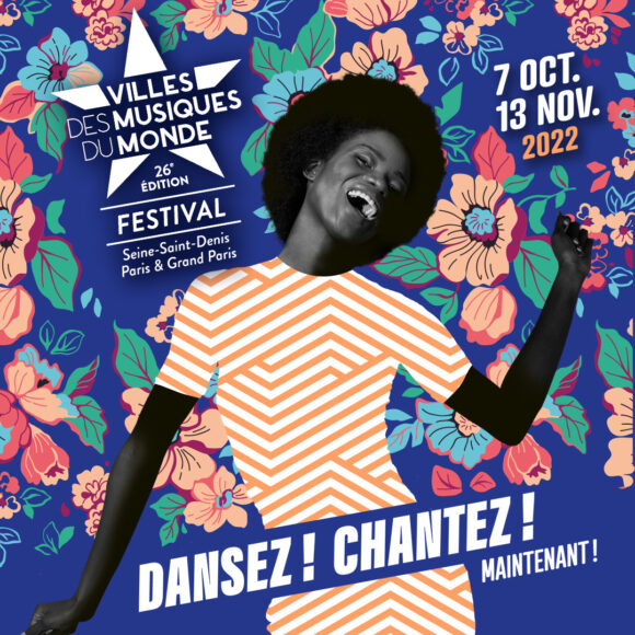 Festival Villes des Musiques du Monde : Dansez ! Chantez ! Maintenant !